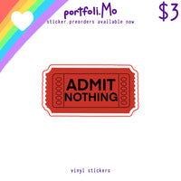 Admit Nothing Stickers